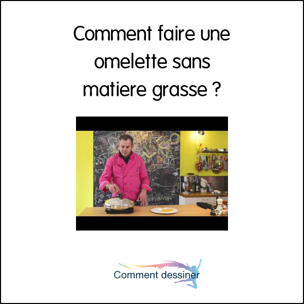 Comment faire une omelette sans matière grasse